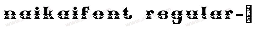 naikaifont regular字体转换